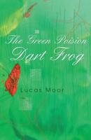 The Green Poison Dart Frog