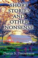 Short Stories and Other Nonsense