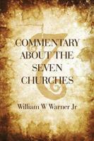 Commentary About the Seven Churches