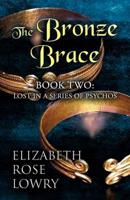 The Bronze Brace Book Two: Lost In A Series of Psychos