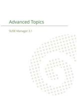 SUSE Manager 3.1: Advanced Topics Guide