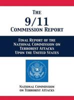 The 9/11 Commission Report: Final Report of the National Commission on Terrorist Attacks Upon the United States