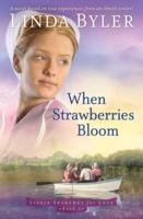 When Strawberries Bloom