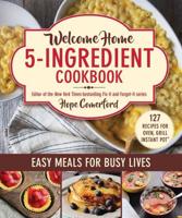 Welcome Home 5-Ingredient Cookbook