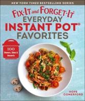 Fix-It and Forget-It Everyday Instant Pot Favorites