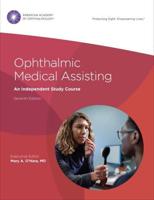 Ophthalmic Medical Assisting. An Independent Study Course Textbook
