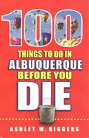 100 Things to Do in Albuquerque Before You Die