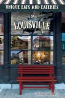 Unique Eats and Eateries of Louisville