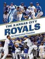 The Kansas City Royals: An Illustrated Timeline