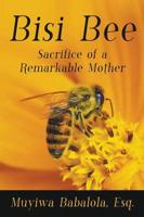Bisi Bee: Sacrifice of a Remarkable Mother