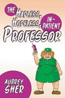 The Hapless, Hopeless, In-Patient Professor