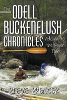 The Odell Buckenflush Chronicles: Adding to the River Tales