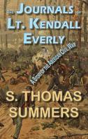 The Journals of Lt. Kendal Everly: A Story of the American Civil War 