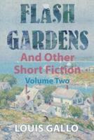 Flash Gardens, and Other Short Fiction