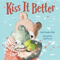 Kiss It Better (Padded Board Book)
