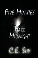 Five Minutes Pass Midnight