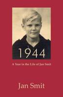 1944, A Year in the Life of Jan Smit