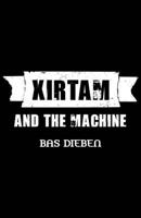 Xirtam and the Machine