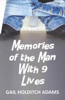 Memories of the Man With 9 Lives