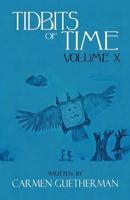 Tidbits of Time Volume X
