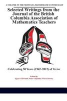Selected Writings from the Journal of the British Columbia Association of Mathematics Teachers: Celebrating 50 years (1962-2012) of Vector