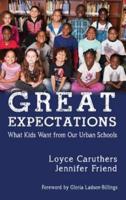 Great Expectations: What Kids Want From Our Urban Public Schools (HC)