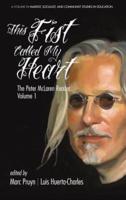 This Fist Called My Heart: The Peter McLaren Reader, Volume I (HC)