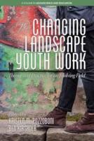 The Changing Landscape of Youth Work: Theory and Practice for an Evolving Field(HC)