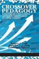 Crossover Pedagogy: A Rationale for a New Teaching Partnership Between Faculty and Student Affairs Leaders on College Campuses