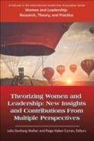 Theorizing Women and Leadership: New Insights and Contributions from Multiple Perspectives(HC)