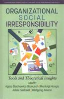 Organizational Social Irresponsibility: Tools and Theoretical Insights (hc)