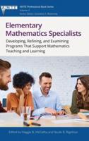 Elementary Mathematics Specialists: Developing, Refining, and Examining Programs  That Support Mathematics Teaching and Learning