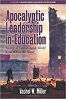 Apocalyptic Leadership in Education: Facing an Unsustainable World from Where We Stand