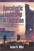 Apocalyptic Leadership in Education: Facing an Unsustainable World from Where We Stand (HC)