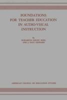 Foundations for Teacher Education in Audio-Visual Instruction