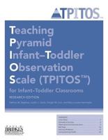 Teaching Pyramid Infant-Toddler Observation Scale (TPITOS) for Infant-Toddler Classrooms