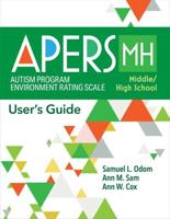Autism Program Environment Rating Scale-Middle/High School (APERS-MH) User's Guide