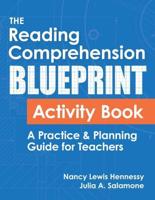 The Reading Comprehension Blueprint Activity Book : A Practice & Planning Guide for Teachers