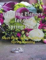 Wedding Planner for the Spring Bride: Must Have Tool for the Dream Spring Wedding
