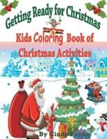 Getting Ready for Christmas: Kids Coloring Book of Christmas Activities