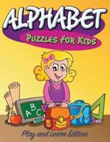 Alphabet Puzzles For Kids: Play and Learn Edition