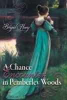 A Chance Encounter inPemberley Woods