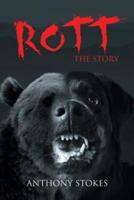 Rott, The Story