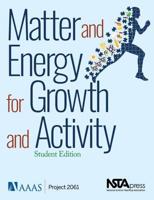 Matter and Energy for Growth and Activity. Student Edition