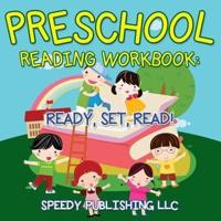 Preschool Reading Workbook: Ready, Set, Read!