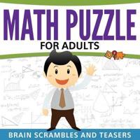 Math Puzzles For Adults: Brain Scrambles and Teasers