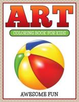 Art: Coloring Book For Kids- Awesome Fun