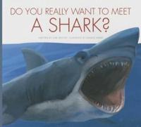 Do You Really Want to Meet a Shark?