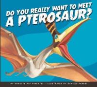 Do You Really Want to Meet a Pterosaur?