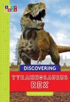 Discovering Tyrannosaurus Rex